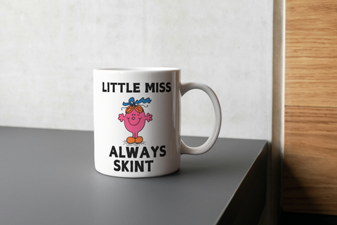 Little Miss Always Skint Mug