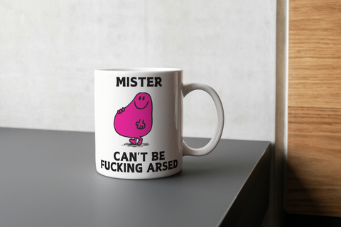 Mr Can’t Be As**d Mug