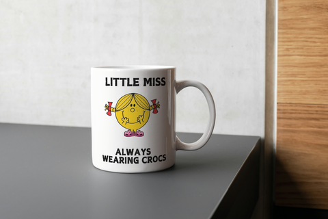 Little Miss Always Wearing Crocs Mug