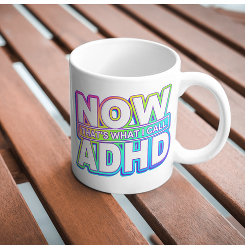 Now That’s What I Call ADHD Mug