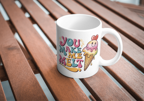 You Make Me Melt Mug
